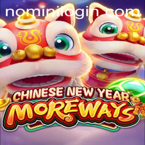 Discover the Excitement of CHINESENEWYEARMOREWAYS at Nomini