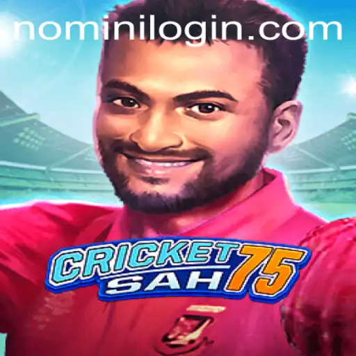 Exploring the Exciting World of CricketSah75 and Nomini